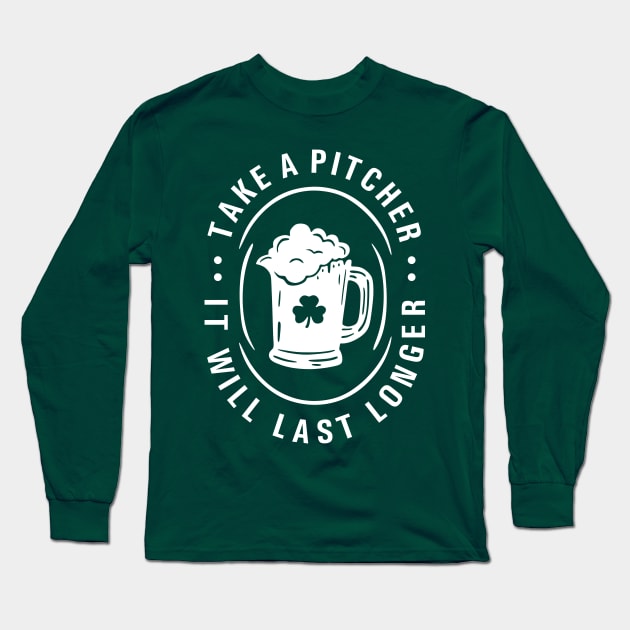 Take a Pitcher - St Patrick Day Long Sleeve T-Shirt by Jerry After Young